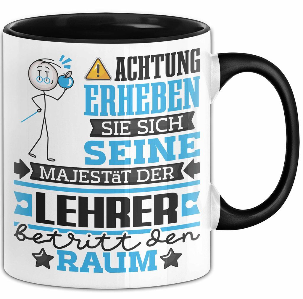 Lehrer Geschenk Tasse Lustiger Spruch Erheben Sie Sich Der Lehrer Betritt den Raum (Schwarz)