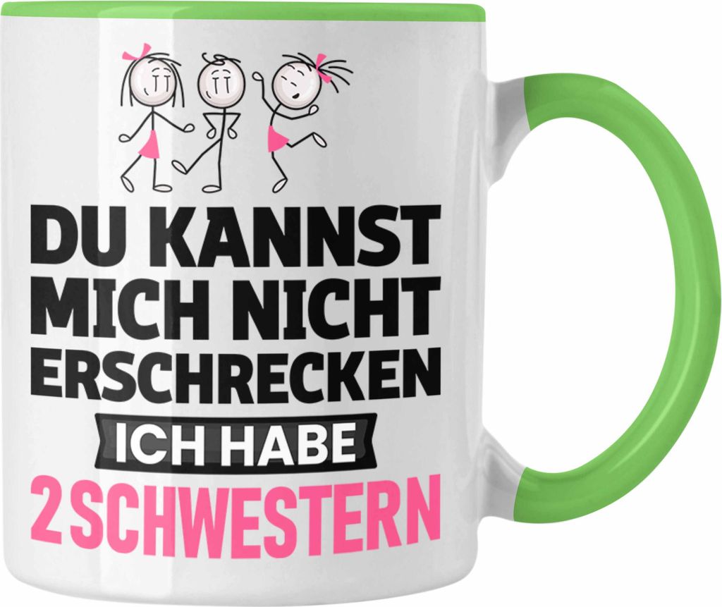 Trendation - 2 Schwestern Tasse Geschenk Du Kannst Mich Nicht Erschrecken Ich habe 2 Schwestern Kaffee-Becher (Grün)