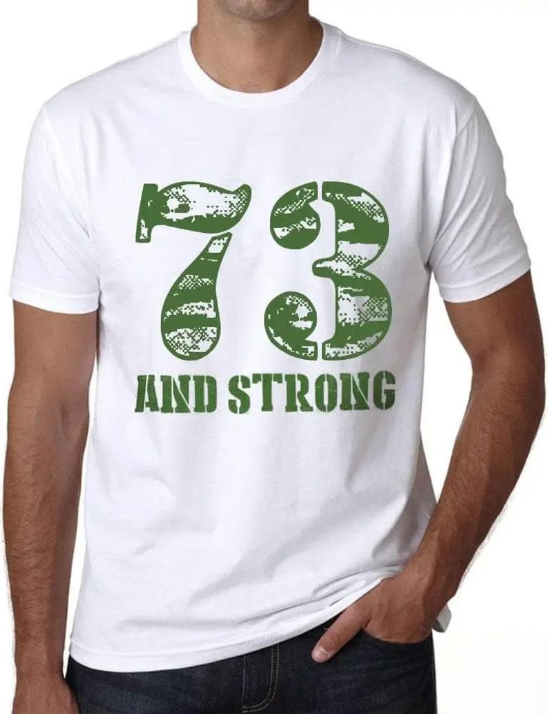 Herren Grafik T-Shirt 73 und stark – 73 And Strong – Geschenk 73. Geburtstag Jahrestag 73 Jahre Jubiläum 73 Jährige Mann Jahrgang 1951 Kurzar...