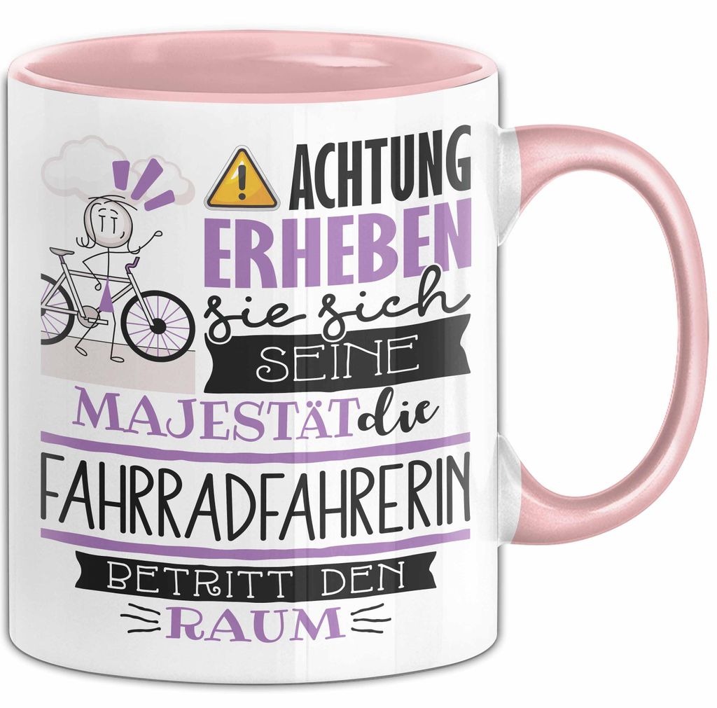 Fahrradfahrerin Tasse Geschenk Lustiger Spruch Bitte Erheben Sie Sich Seine Majestät Die Fahrradfahrerin Betritt Den Raum (Rosa)