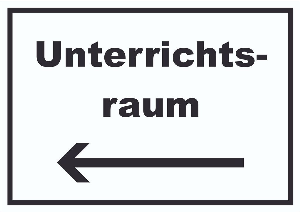 Unterrichtsraum Schild mit Text Richtungspfeil links Schule Schulung waagerecht A2 (420x594mm)