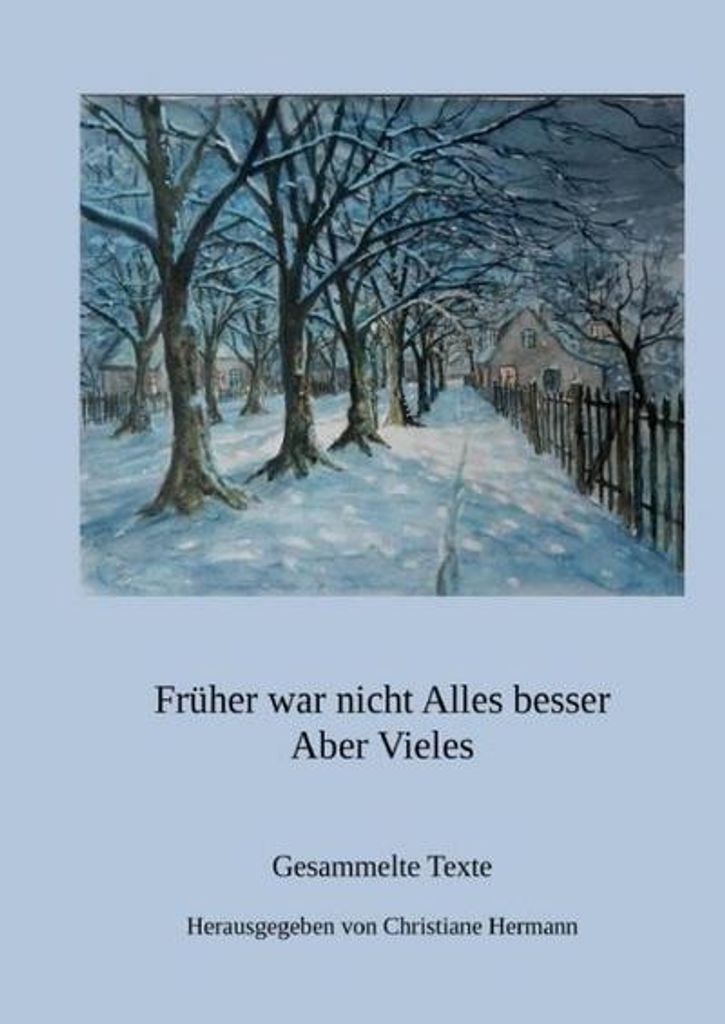 Früher war nicht Alles besser. Aber Vieles