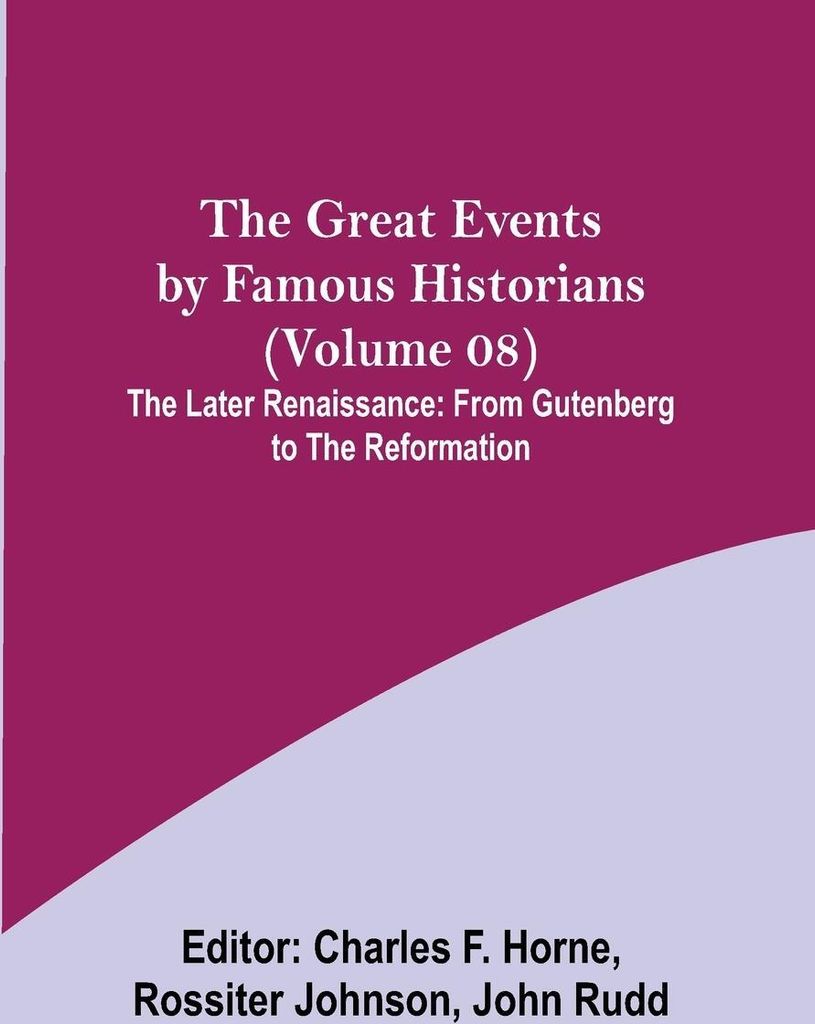 The Great Events by Famous Historians (Volume 08); The Later Renaissance