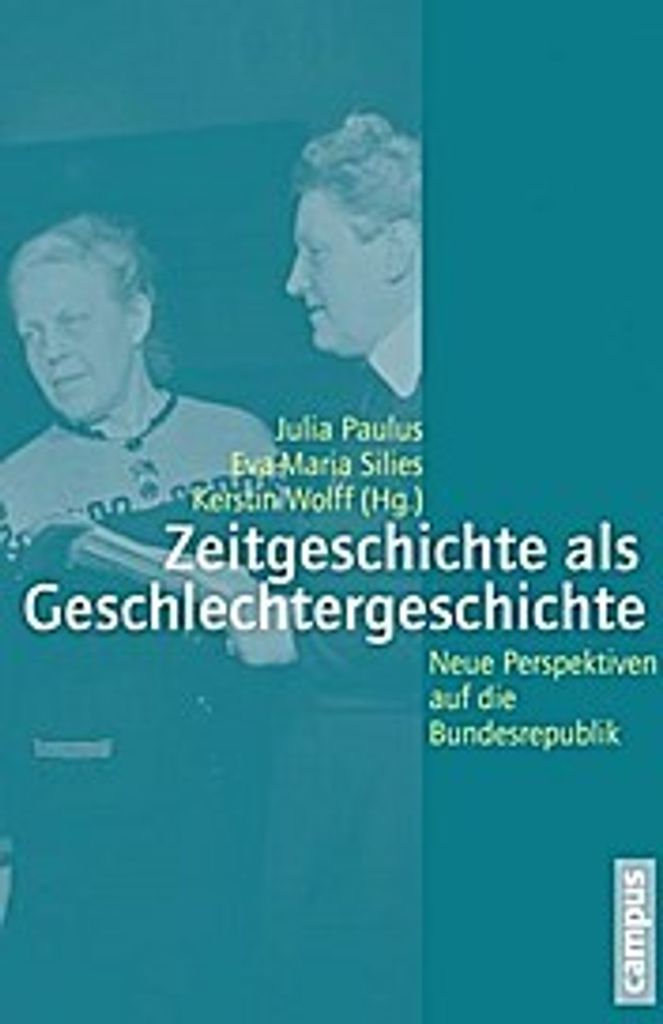 Zeitgeschichte als Geschlechtergeschichte