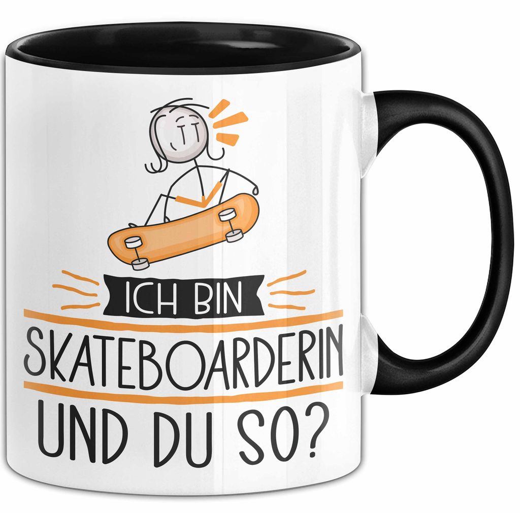 Skateboarderin Tasse Geschenk Ich Bin Skateboarderin Und Du So Geschenkidee Lustiger Spruch Becher (Schwarz)