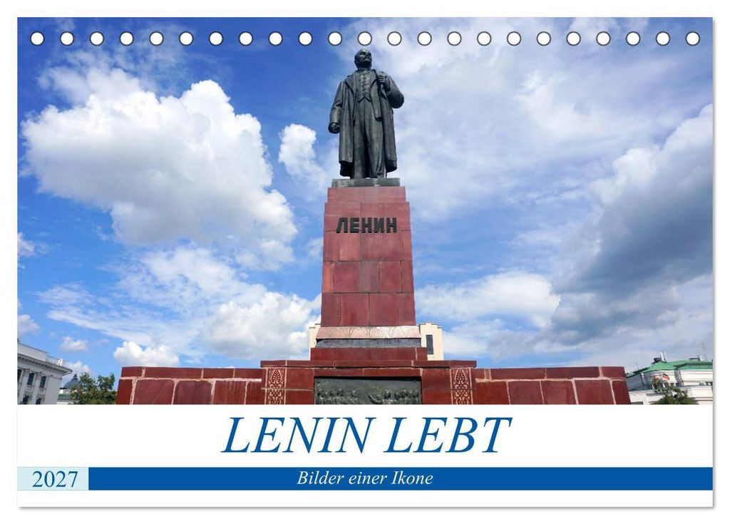 LENIN LEBT - Bilder einer Ikone (Tischkalender 2027 DIN A5 quer), CALVENDO Monatskalender