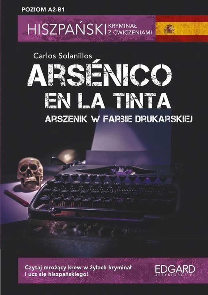Hiszpański Kryminał z ćwiczeniami Arsénico en la tinta - Carlos Solanillos (Fremdsprachen: Spanisch auf Spanisch)