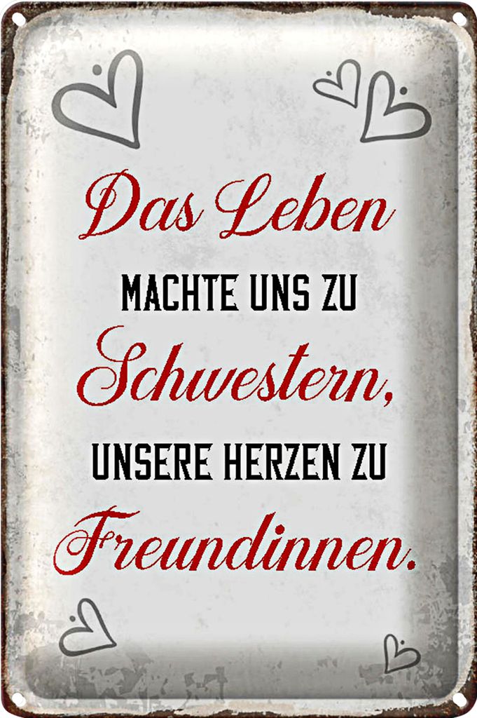 Blechschild Spruch 40x30cm Leben machte uns zu Schwestern