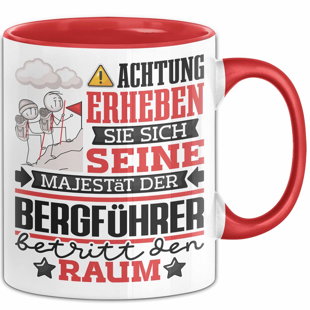 Bergführer Geschenk Tasse Lustiger Spruch Erheben Sie Sich Der Bergführer Betritt den Raum (Rot)