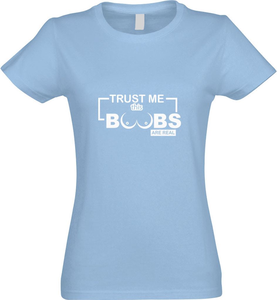 Kiwistar - T-Shirt tailliert - Damen - himmelblau - Trust me, This Boobs Are real - mit Motiv Bedruckt - Funshirt Design - Sport - Freizeit - Damen...