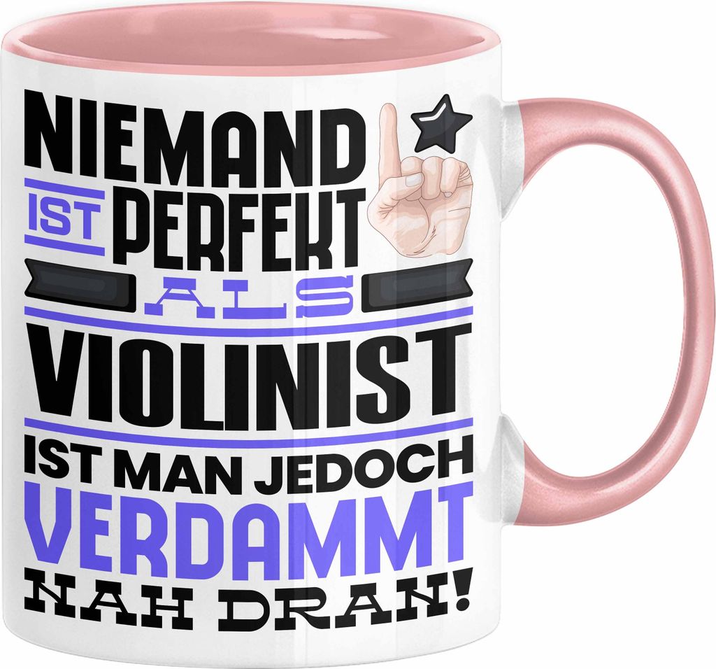 Violinist Geschenk Tasse Lustige Geschenkidee für Violinist Geburtstag Kaffee-Becher Niemand Ist Perfekt Aber Als Violinist Ist Man Nah Dran (Rosa)