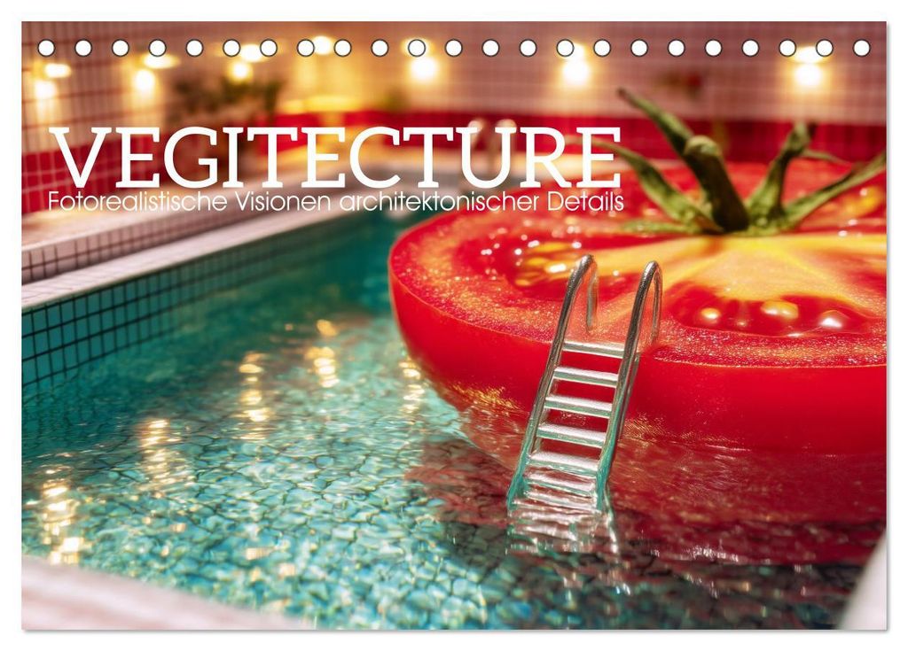 Vegitecture. Fotorealistische Visionen architektonischer Details (Tischkalender 2027 DIN A5 quer), CALVENDO Monatskalender