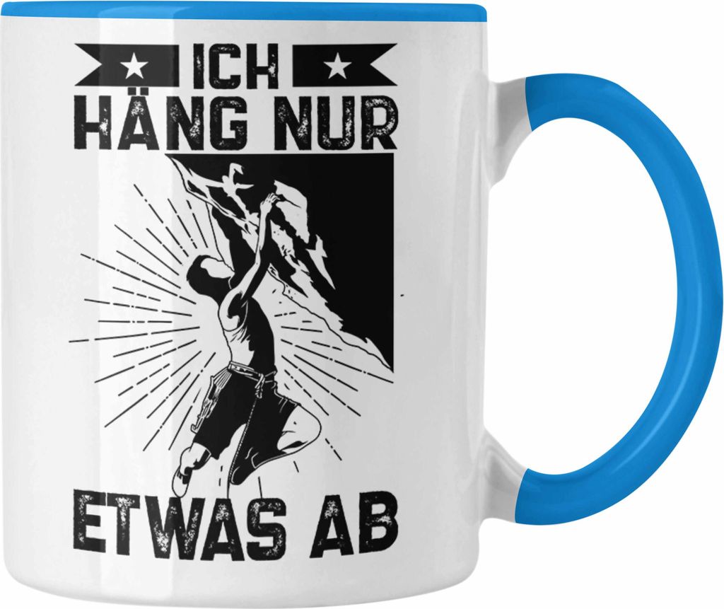 Trendation - Klettern Tasse Geschenk Outdoor Klettern Geschenkidee für Kletterer Ich Häng Nur Etwas Ab (Blau)