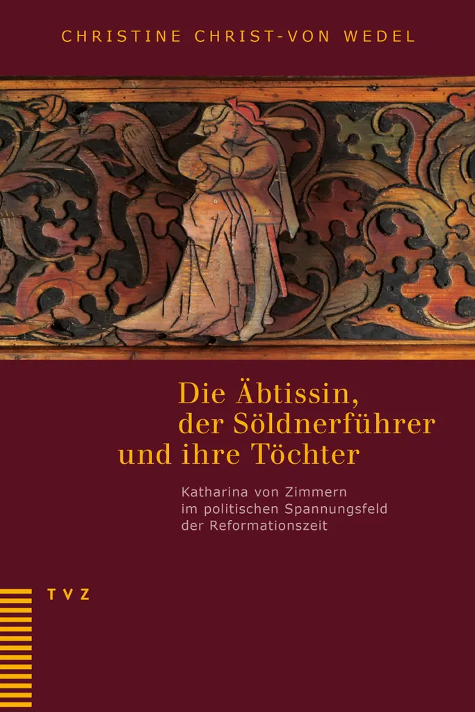 Die Äbtissin, der Söldnerführer und ihre Töchter : Roman Historique