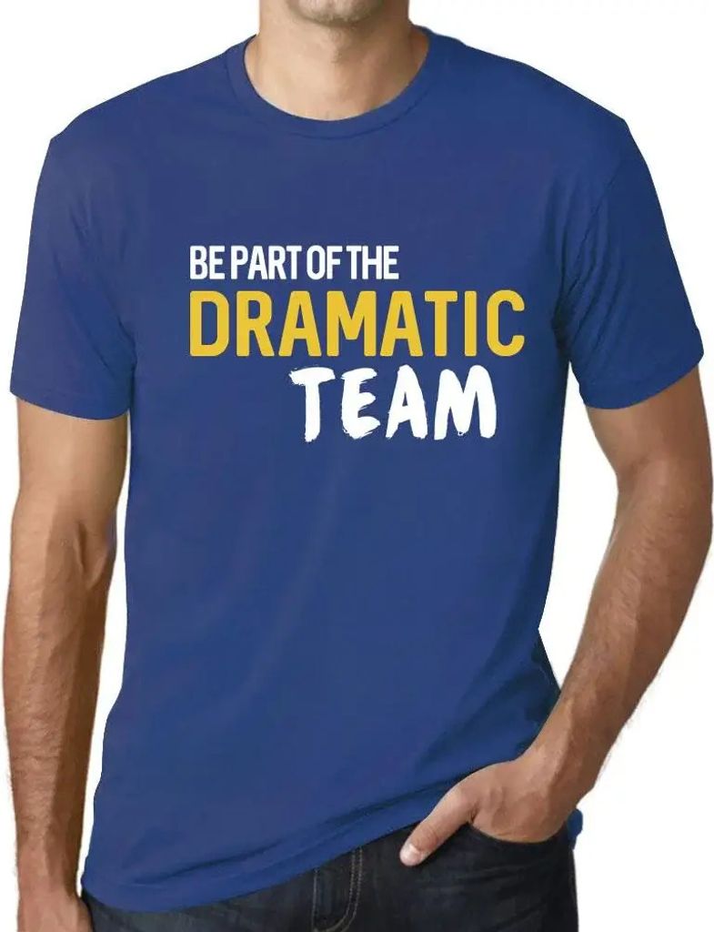 Herren Grafik T-Shirt Seien Sie Teil des Schauspielteams – Be Part Of The Dramatic Team – Öko-Verantwortlich Vintage Jahrgang Kurzarm Lustige ...