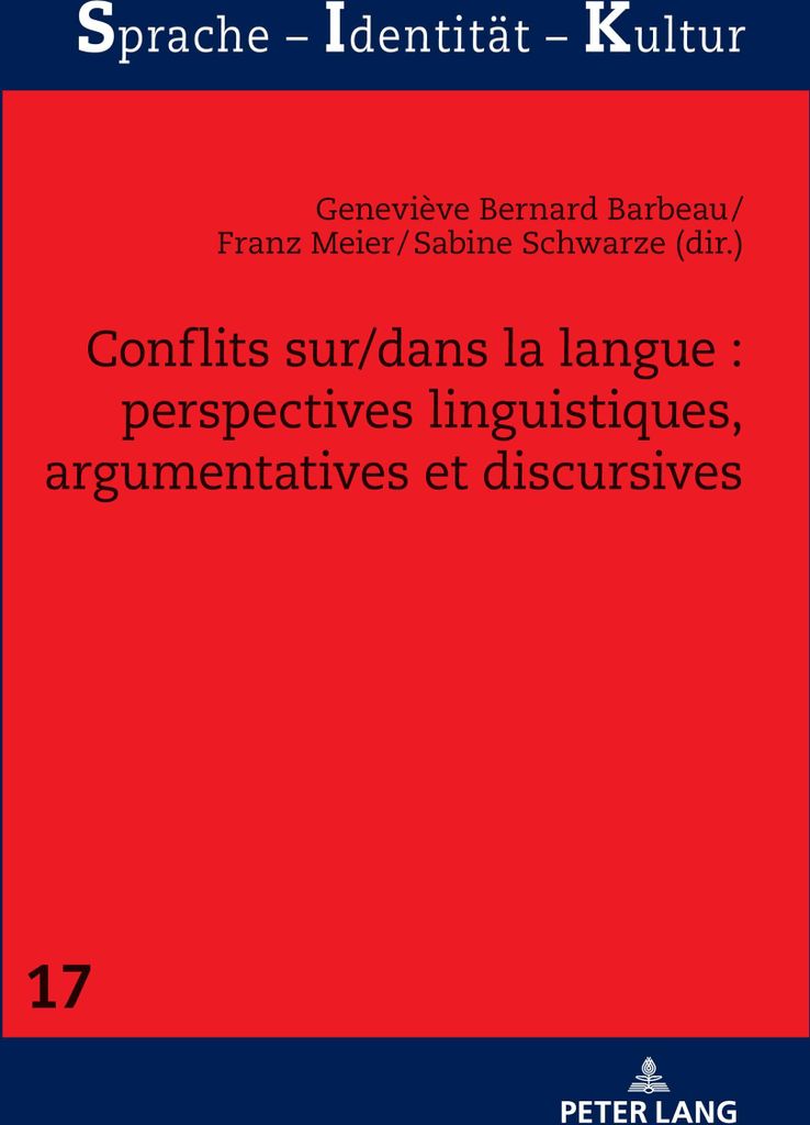 Conflits sur/dans la langue : perspectives linguistiques, argumentatives et discursives