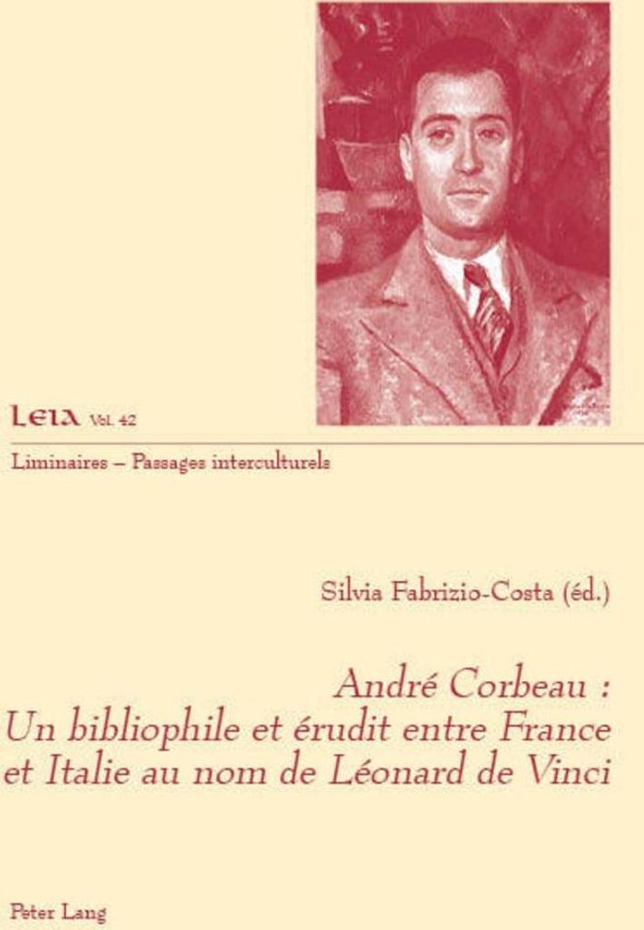 André Corbeau : un bibliophile et érudit entre France et Italie au nom de Léonard de Vinci