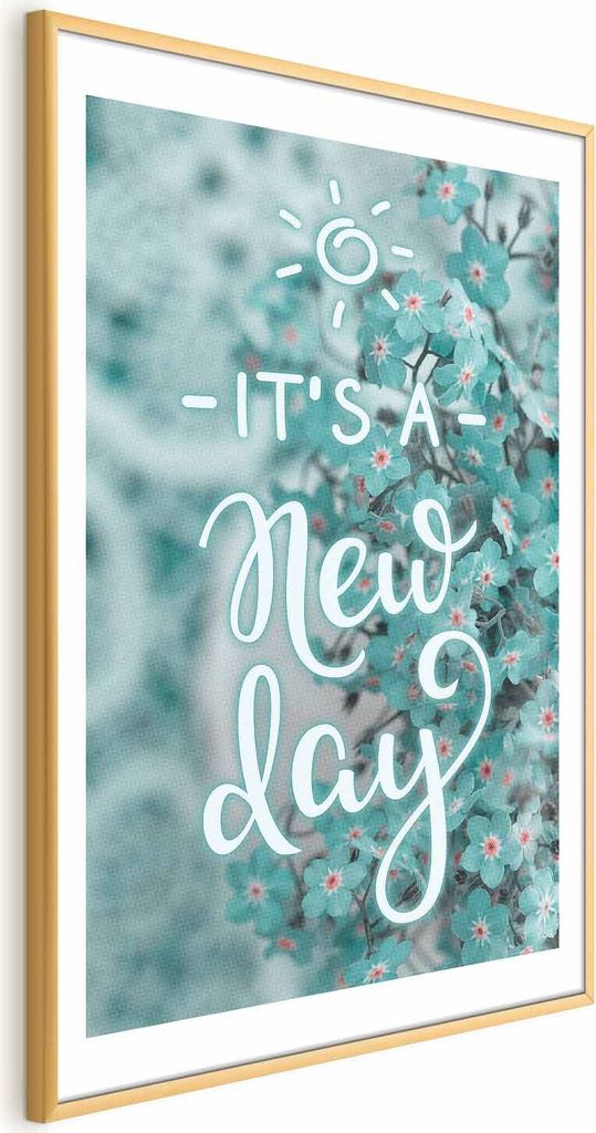 Posterpapier Poster - It's a New Day 60x90 cm Text m-C-0301-ao-a