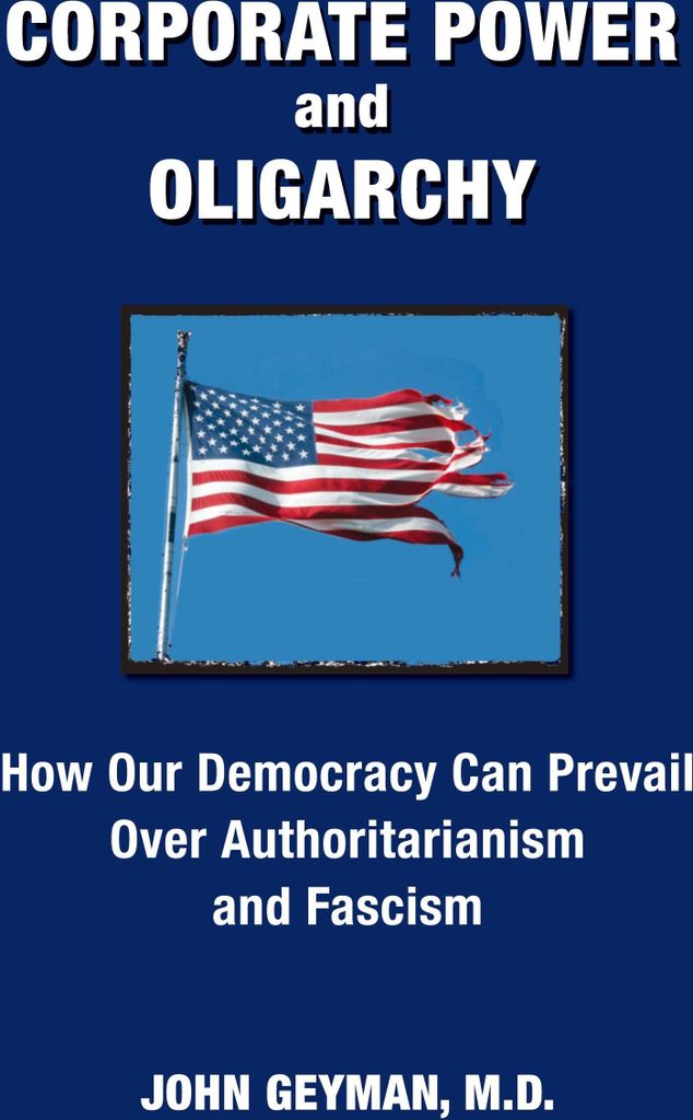 CORPORATE POWER and OLIGARCHY, How Our Democracy Can Prevail Over Authoritarianism and Fascism