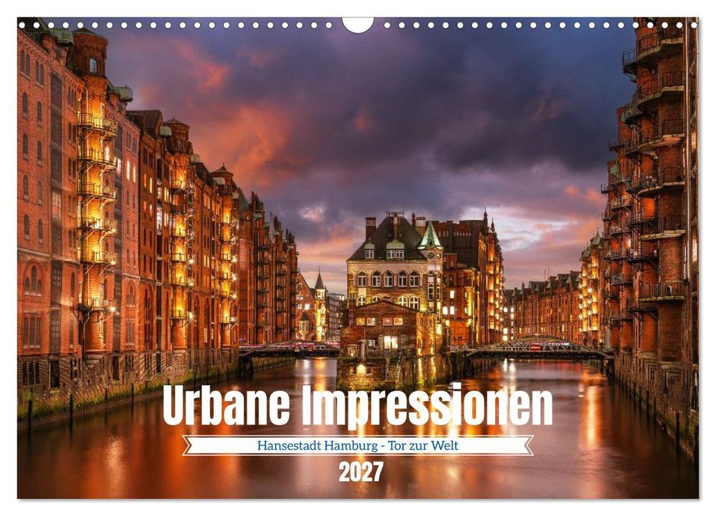 Urbane Impressionen: Hansestadt Hamburg - Tor zur Welt (Wandkalender 2027 DIN A3 quer), CALVENDO Monatskalender