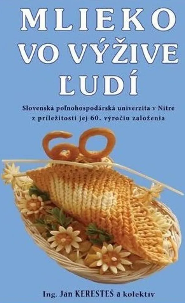 Mlieko vo výžive ľudí : tout savoir sur le lait pour une meilleure santé