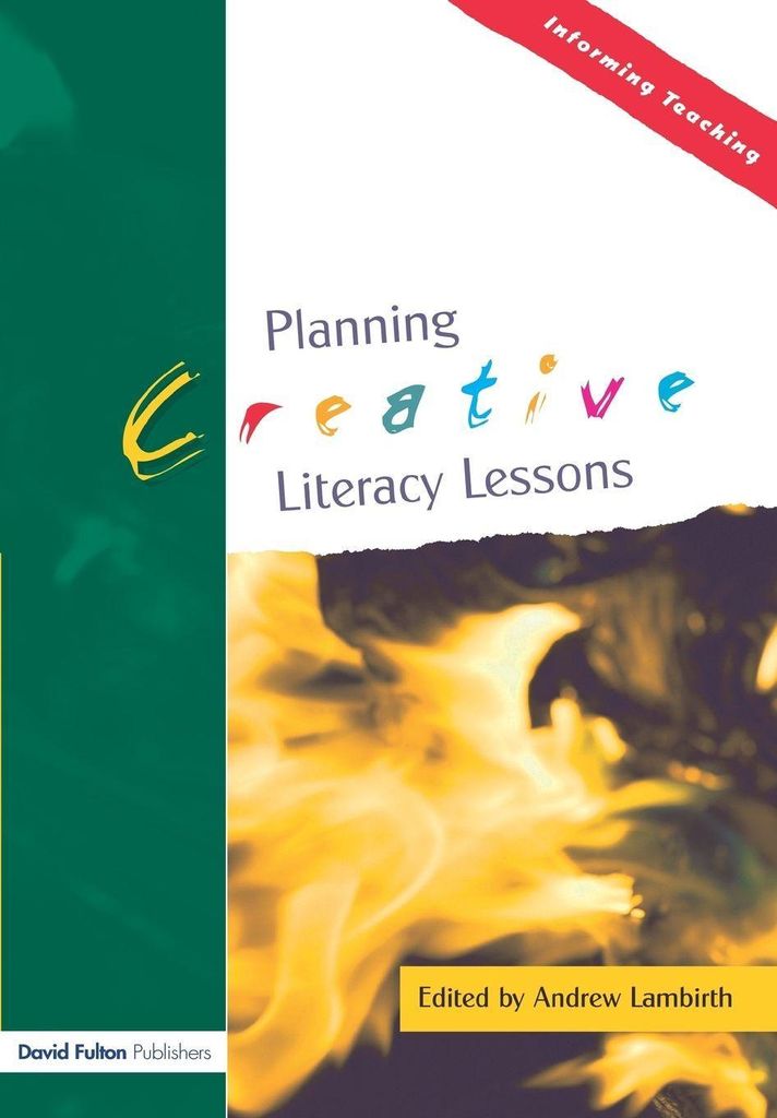 Planning Creative Literacy Lessons (Informing Teaching),