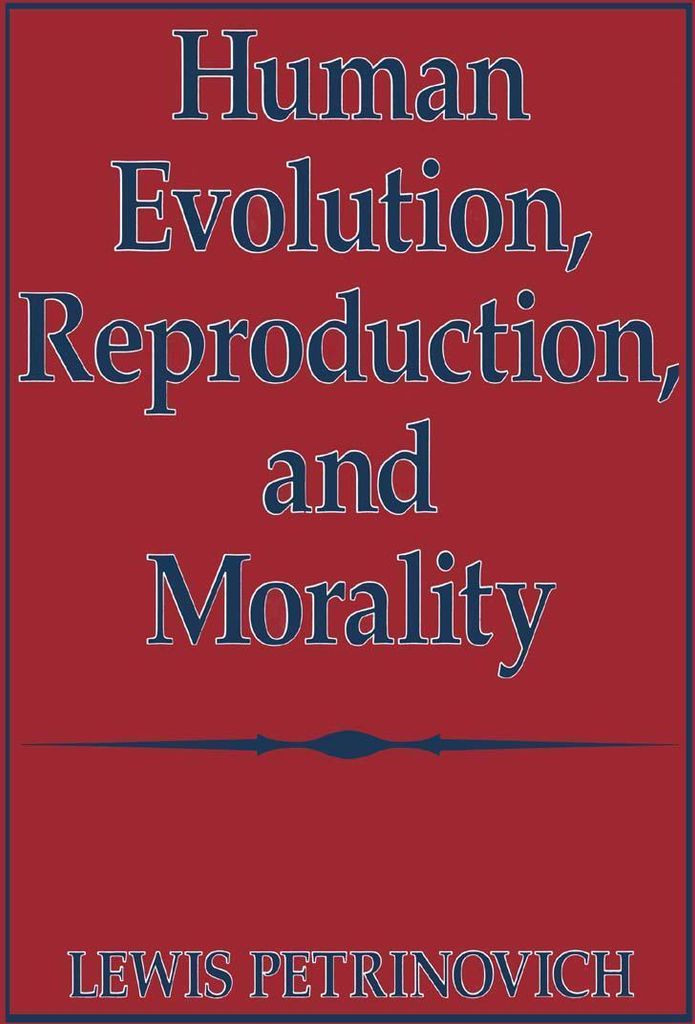 Human Evolution, Reproduction, and Morality