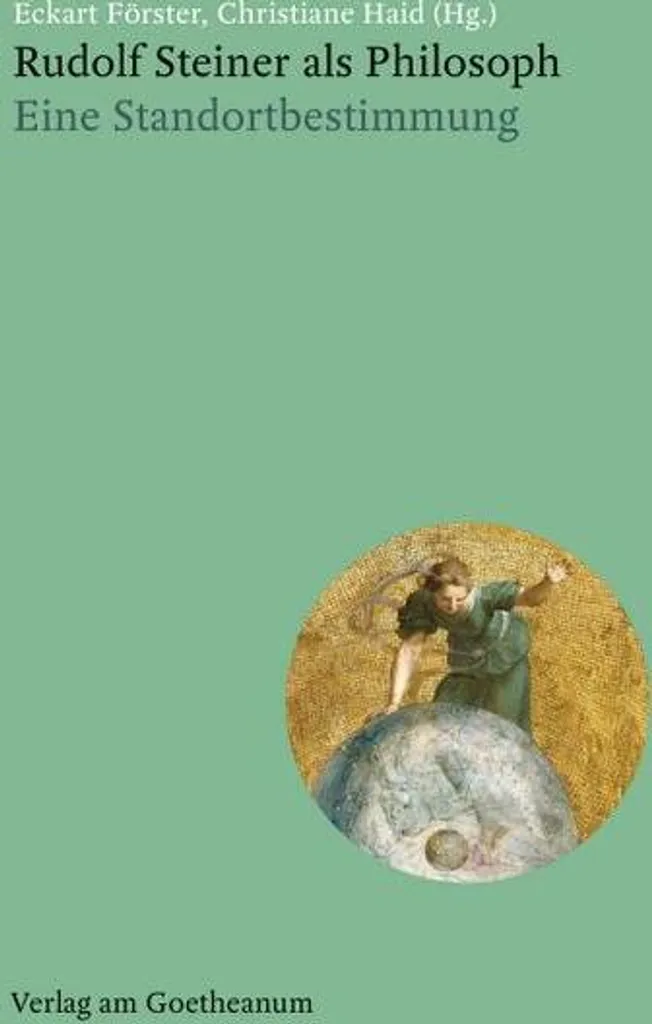 Rudolf Steiner en tant que philosophe édition critique avec commentaires