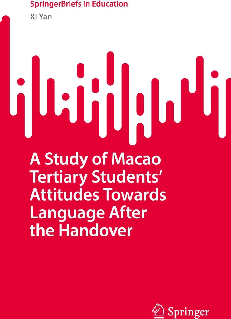 A Study of Macao Tertiary Students' Attitudes Towards Language After the Handover