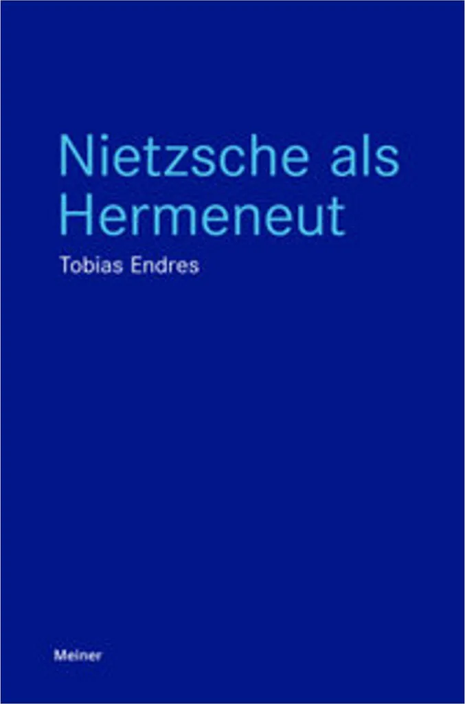 Nietzsche als Hermeneut comprendre l'herméneutique complexe allemande