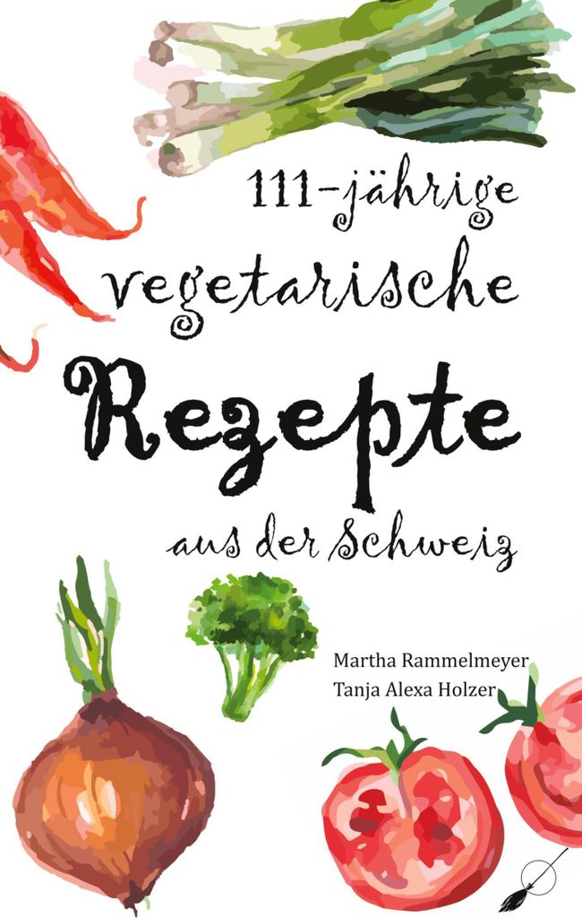 111-jährige vegetarische Rezepte aus der Schweiz