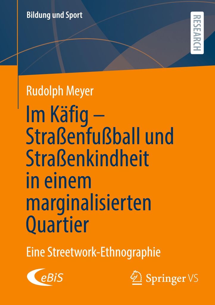 Im Käfig - Straßenfußball und Straßenkindheit in einem marginalisierten Quartier
