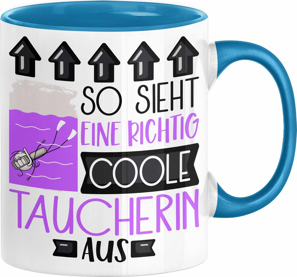 Taucherin Geschenk Tasse Lustig Geschenkidee für Taucherin Geburtstag So Sieht Eine Richtig Coole Taucherin Aus Frauen Spruch (Blau)