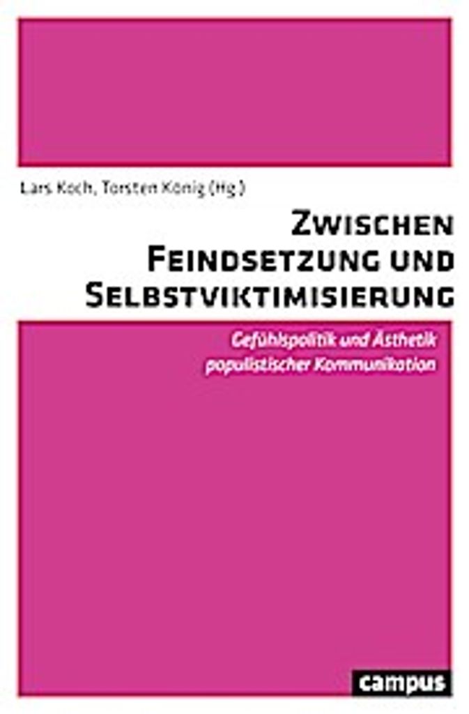 Zwischen Feindsetzung und Selbstviktimisierung