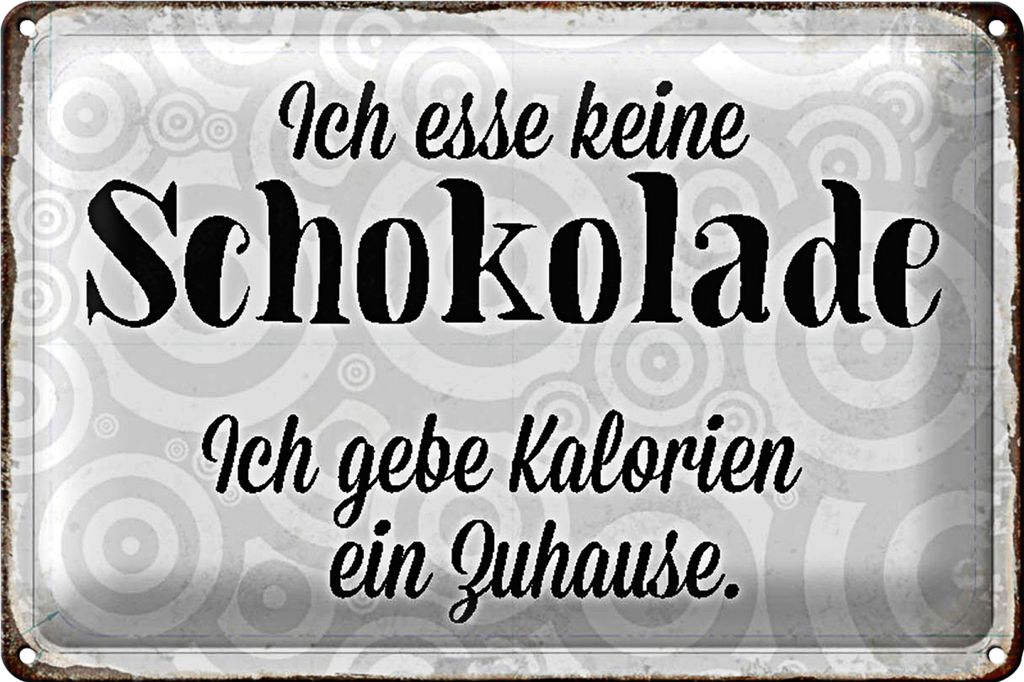 Blechschild Spruch 40x30cm ich esse keine Schokolade