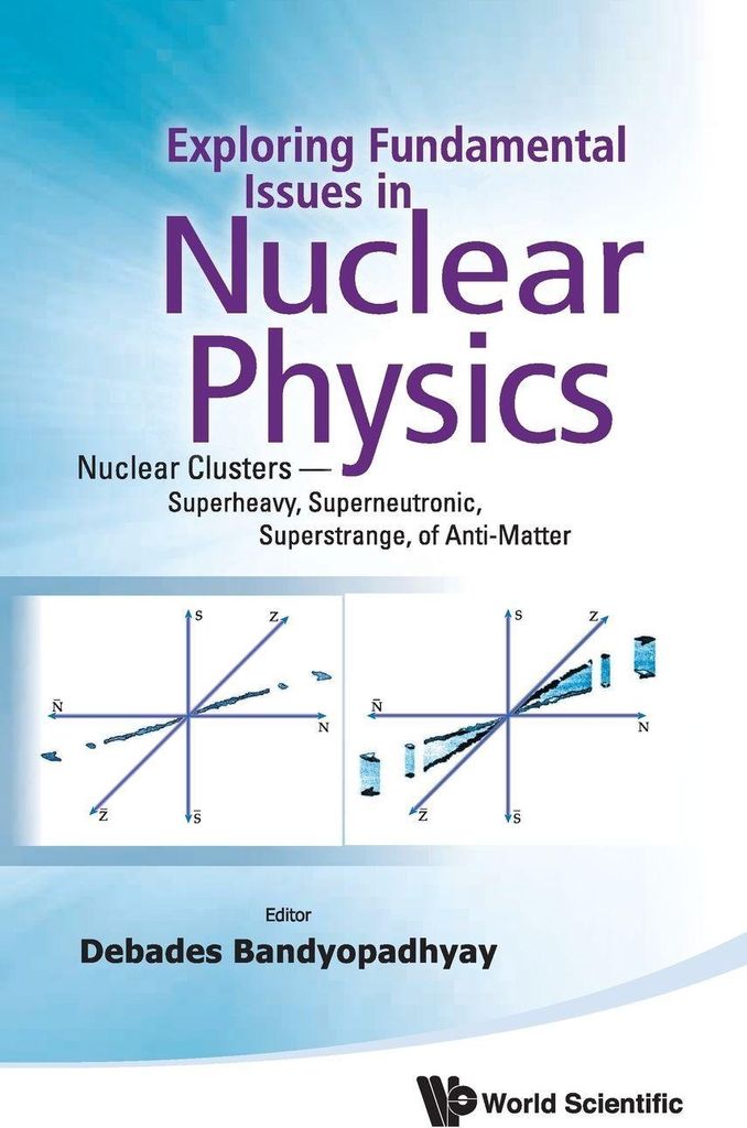 Explor Fundamental Issues In Nuclear Phy