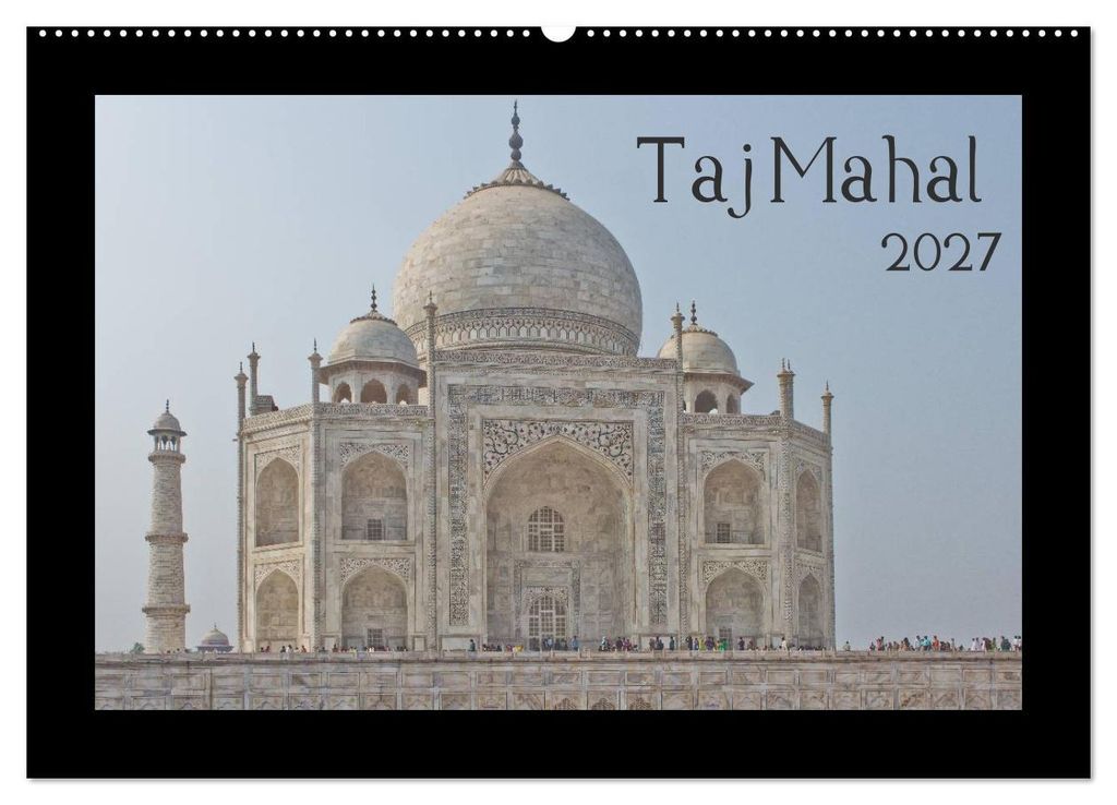 Taj Mahal (Wandkalender 2027 DIN A2 quer), CALVENDO Monatskalender