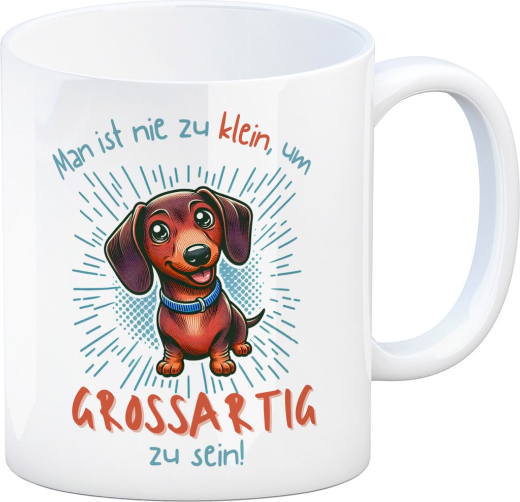Dackel Kaffeebecher mit Spruch Nie zu klein für Großartigkeit