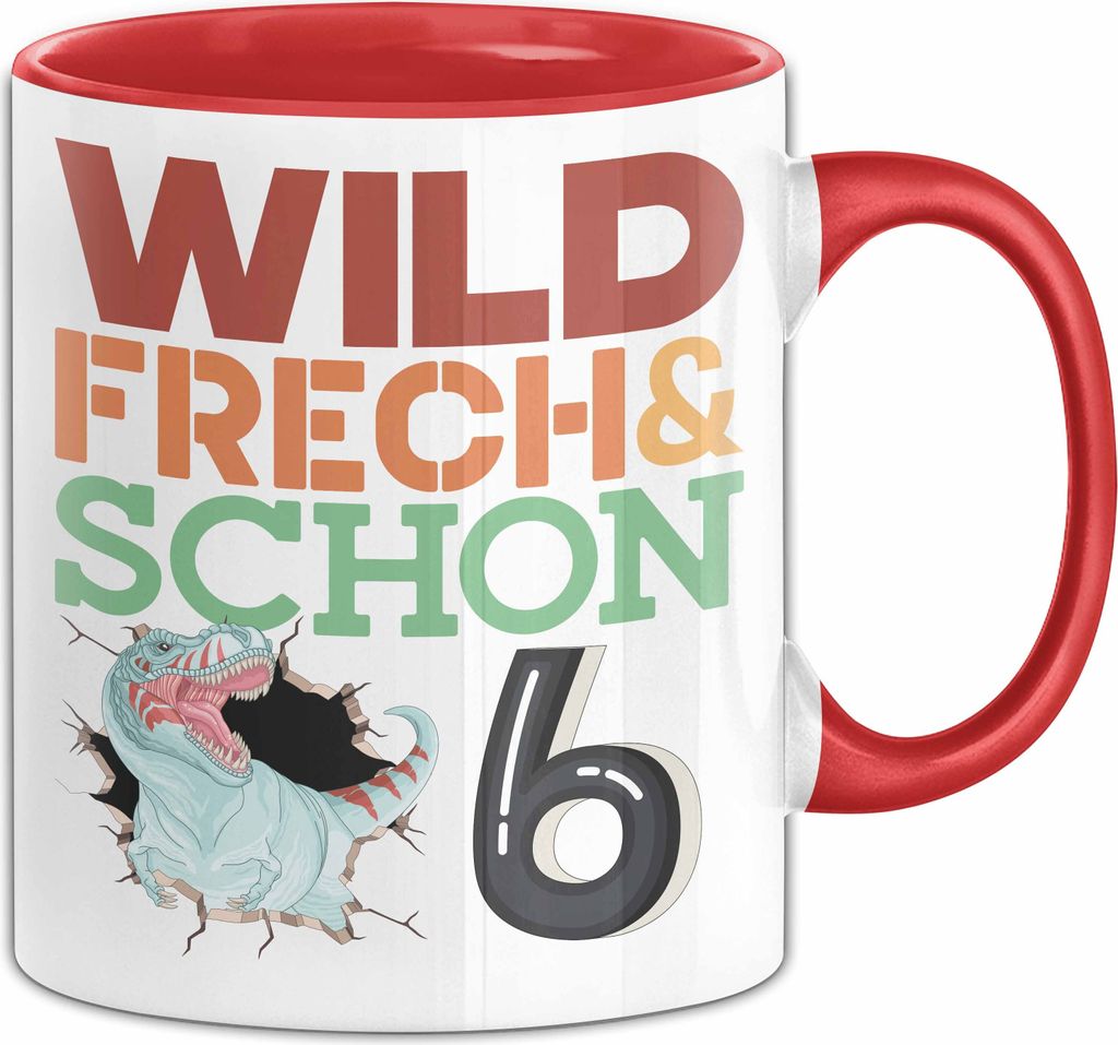 6. Geburtstag Geschenk Tasse Becher Wild Frech Und Schon 6 (Rot)