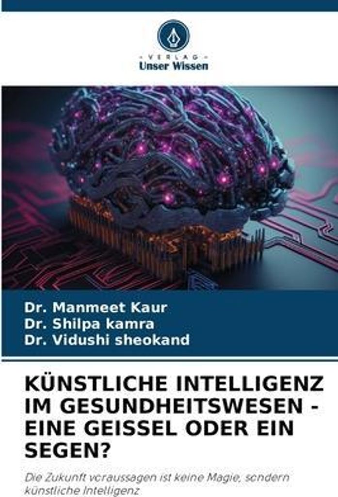 Künstliche Intelligenz Im Gesundheitswesen - Eine Geissel Oder Ein Segen?