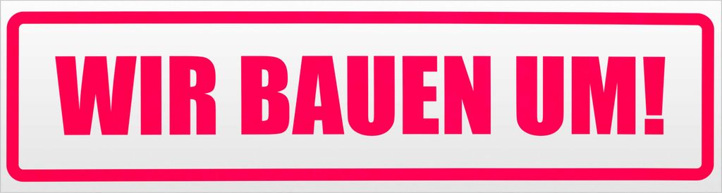 Kiwistar Wir Bauen um! Magnetschild Schild magnetisch - 30cm Neonpink - Magnetfolie für Auto PKW Kfz