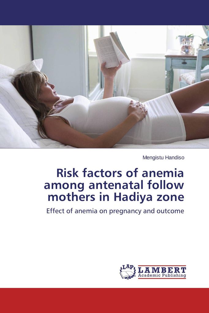 Risk factors of anemia among antenatal follow mothers in Hadiya zone