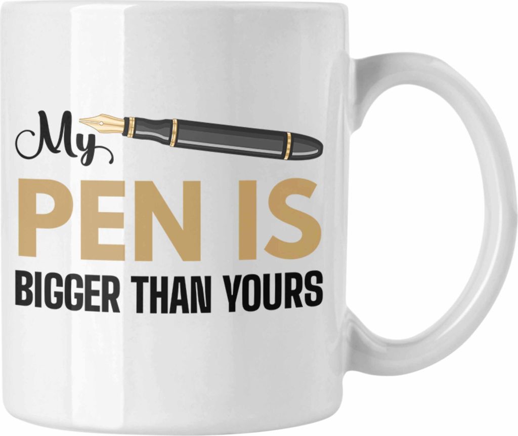 Trendation - My Pen Is Bigger Than Yours Tasse Geschenk Lustiger Spruch Erwachsener Humor Versauter (Weiß)