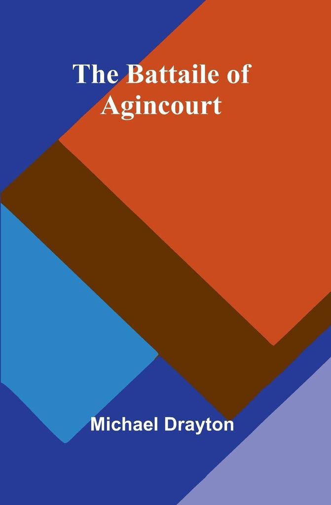 The Battaile of Agincourt
