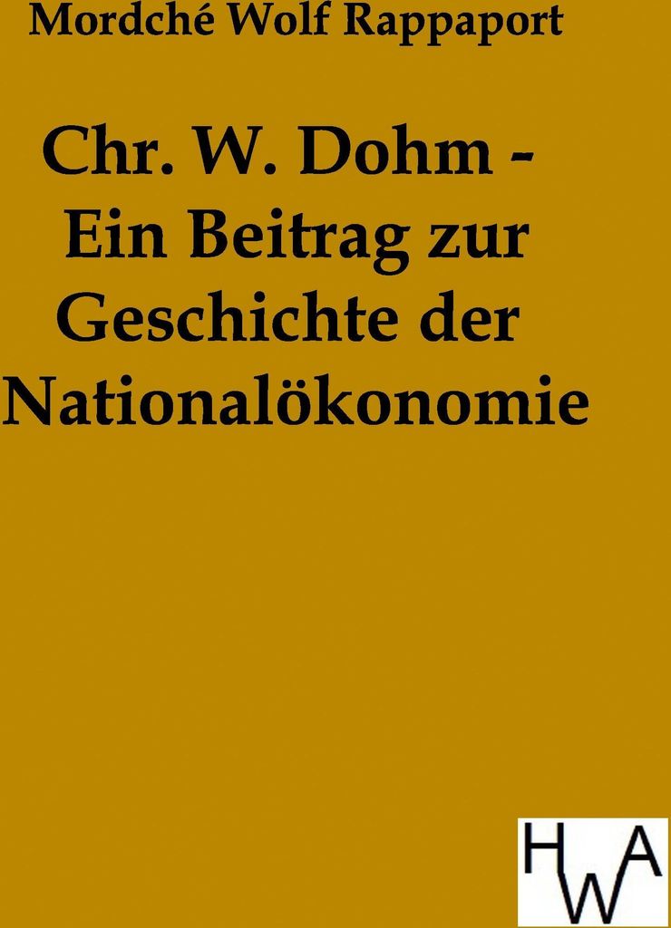 Chr. W. Dohm - Ein Beitrag zur Geschichte der Nationalökonomie