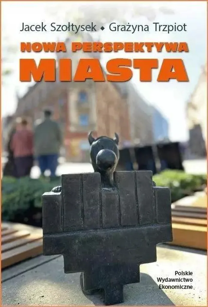 Livre Nowe spojrzenie na miasto par Jacek Szołtysek et Grażyna Trzpiot