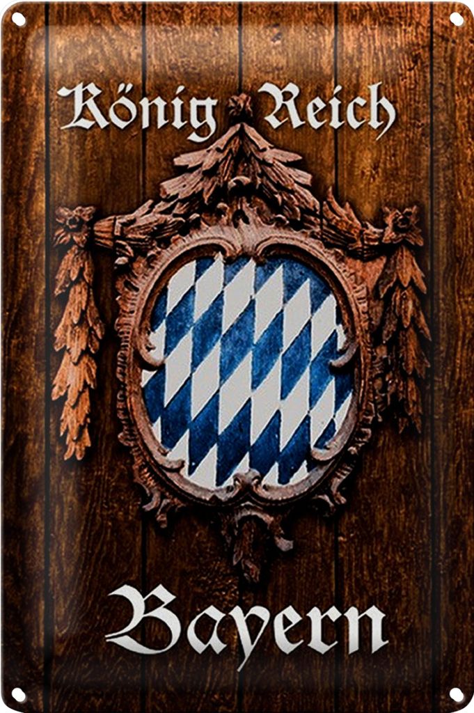 Blechschild Spruch 20x30cm Königreich Bayern Holzoptik