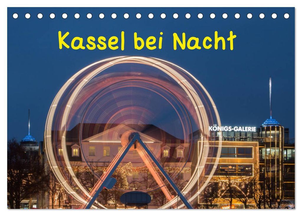 Kassel bei Nacht (Tischkalender 2027 DIN A5 quer), CALVENDO Monatskalender