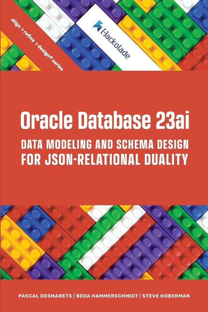 Oracle Database 23ai Datenmodellierung und Schemadesign für JSON-Relationale Dualität