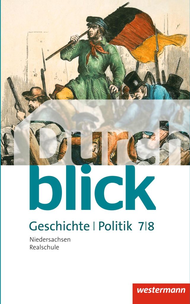 Durchblick Geschichte und Politik 7 / 8. Schulbuch. Realschulen in Niedersachsen